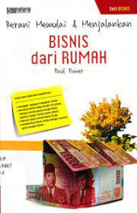 Berani Memulai & Menjalankan BISNIS dari RUMAH